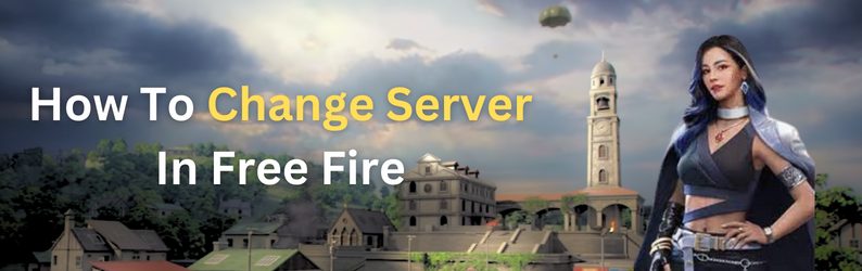 How to change server in Free Fire 