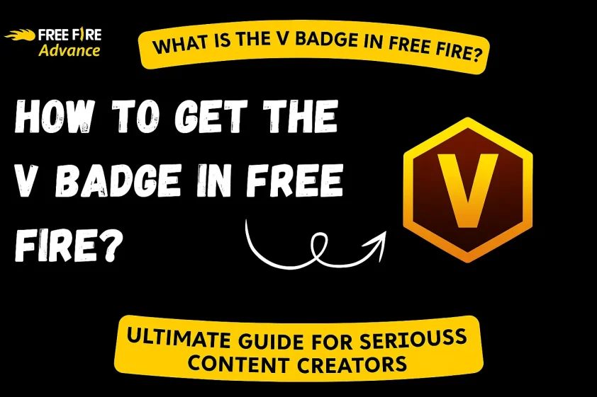 How to Get the V Badge in Free Fire: The Ultimate Guide for Serious Content Creators 1 How to Get the V Badge in Free Fire